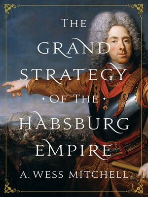 cover image of The Grand Strategy of the Habsburg Empire